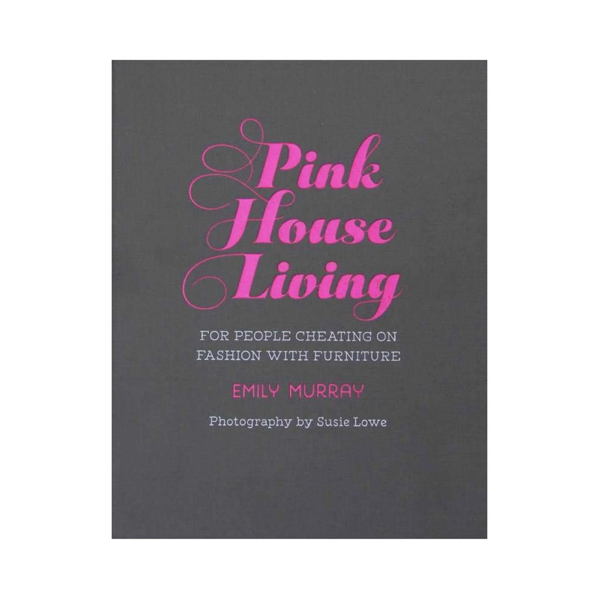 Pink House Living by Emily Murray | Hardcover
