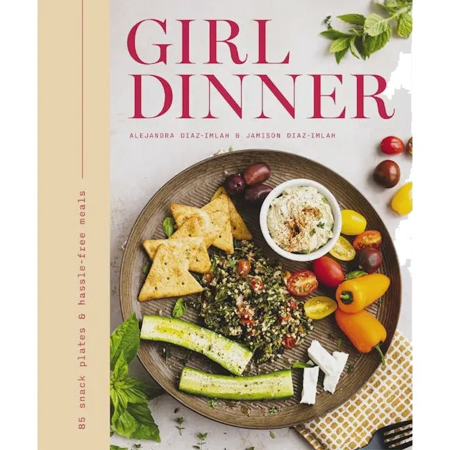 Girl Dinner: 85 Snack Plates & No-Cook Meals