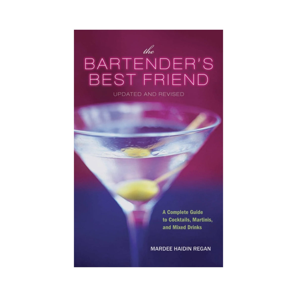 Bartender's Best Friend: A Complete Guide to Cocktails